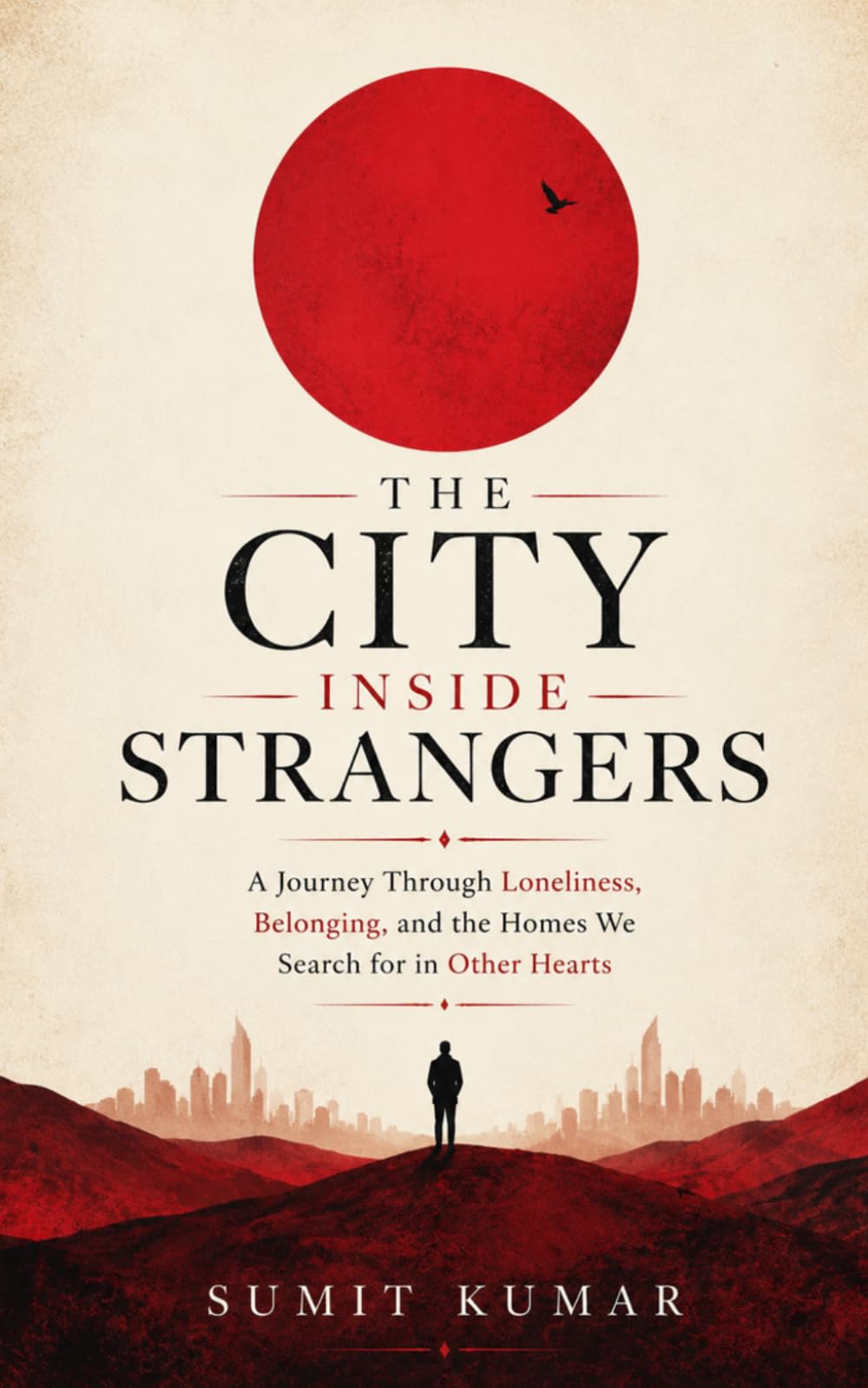 THE CITY INSIDE STRANGERS: A Journey Through Loneliness, Belonging, and the Homes We Search for in Other Hearts