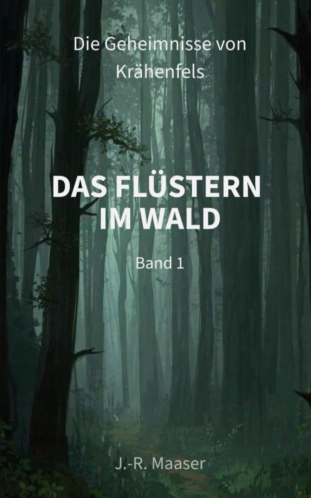Das Flüstern im Wald: 1 (Die Geheimnisse von Krähenfels)