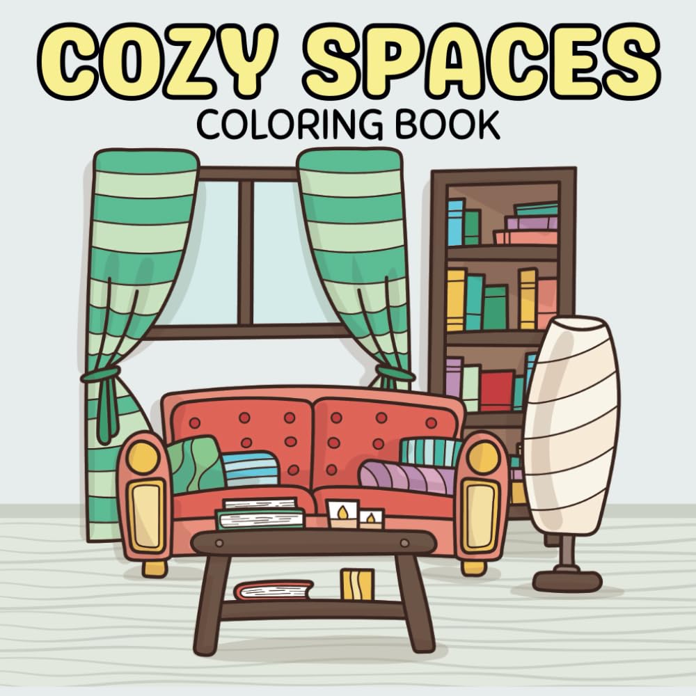 Cozy Spaces Coloring Book: Comfort & Calm: A Soothing Coloring Experience with Cozy Spaces and Cute Animals