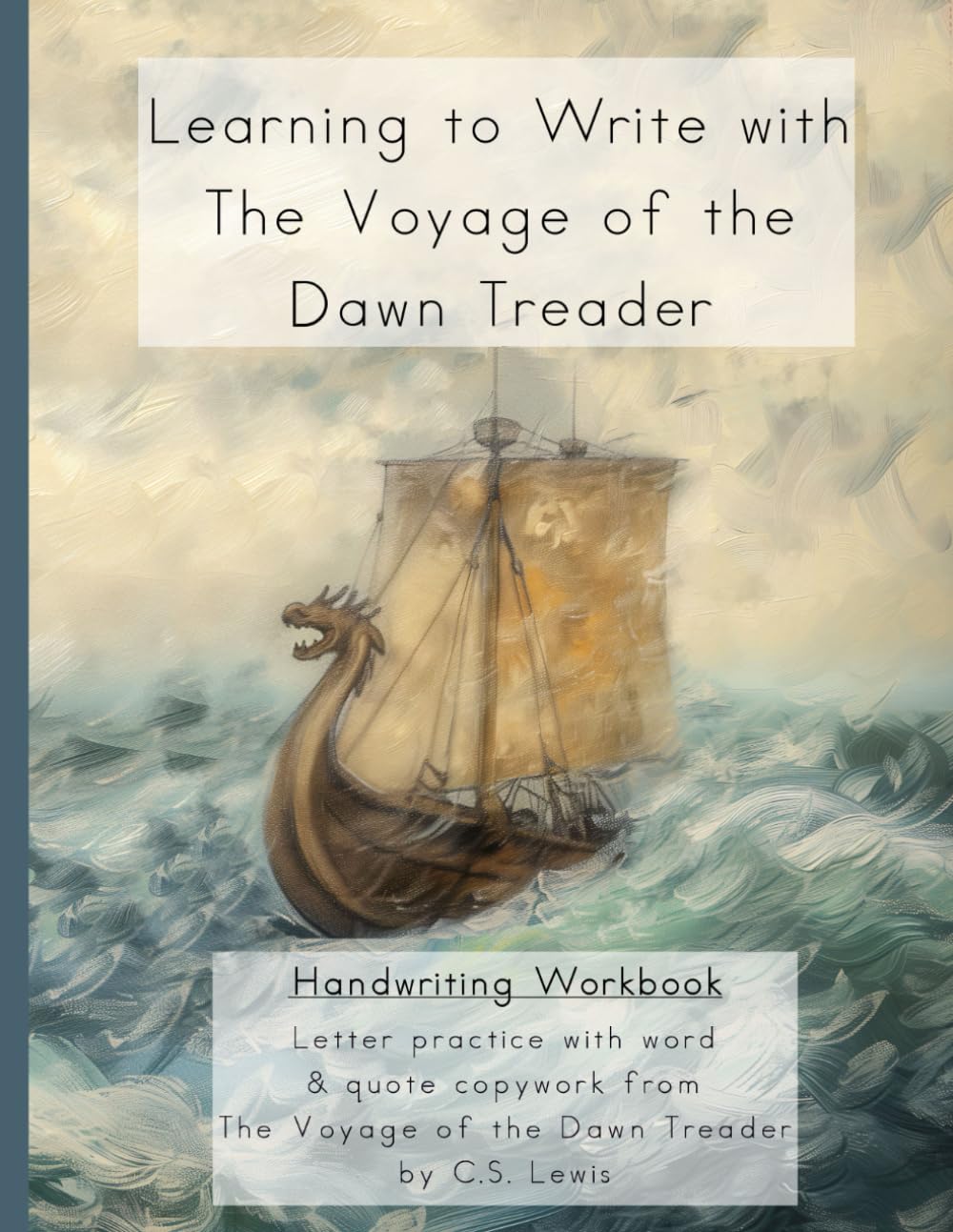 Learning to Write with The Voyage of the Dawn Treader: Narnia Print Handwriting Workbook (Learning with Literature)
