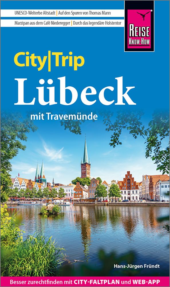 Reise Know-How CityTrip Lübeck mit Travemünde: Reiseführer Lübeck mit Travemünde mit Stadtplan und kostenloser Web-App
