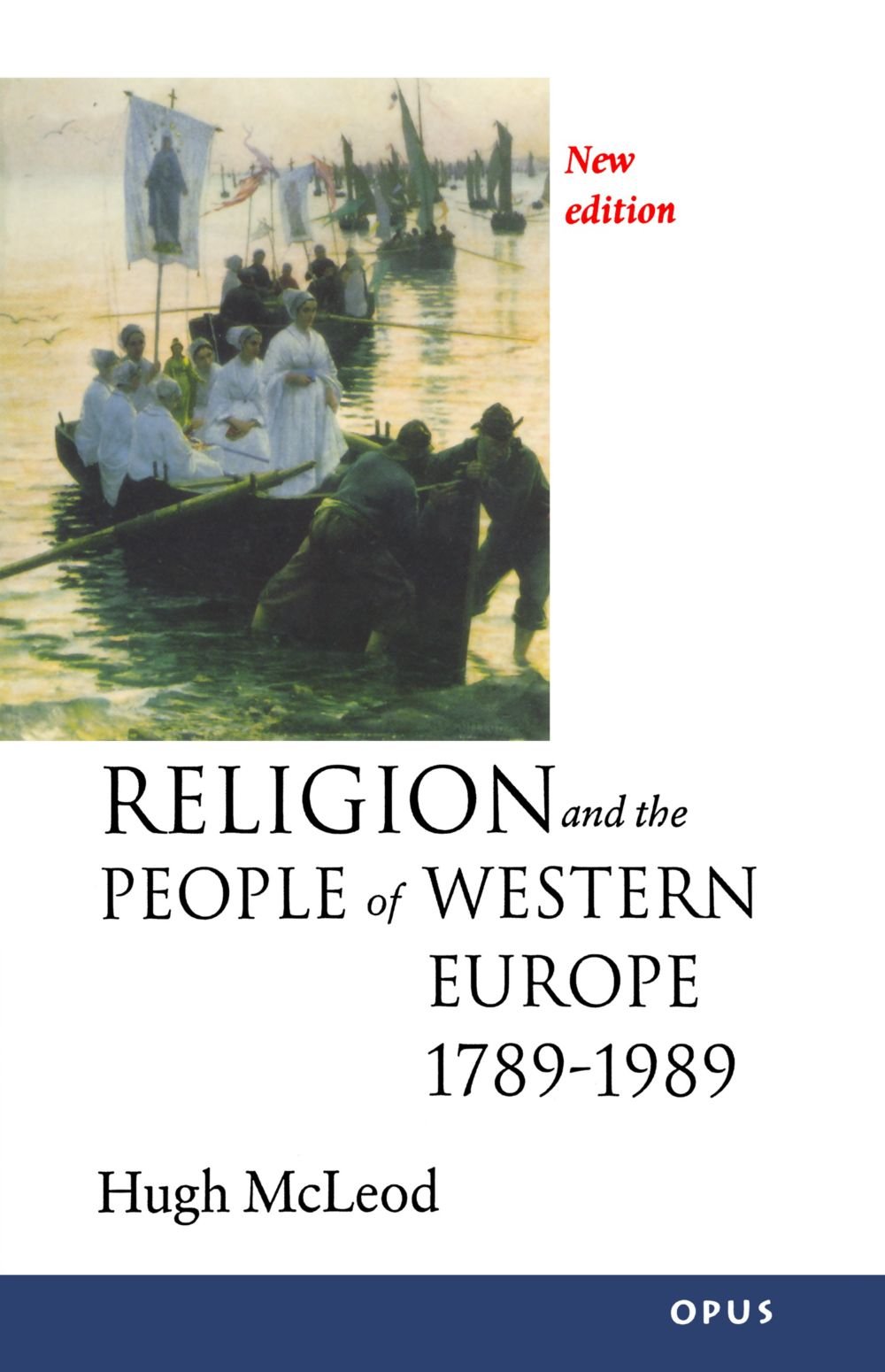 Religion And The People Of Western Europe 1789-1989 (2nd Ed) (Opus)