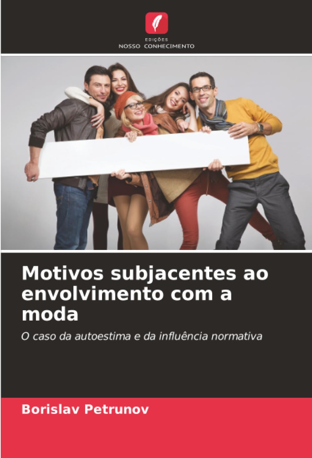 Motivos subjacentes ao envolvimento com a moda: O caso da autoestima e da influência normativa