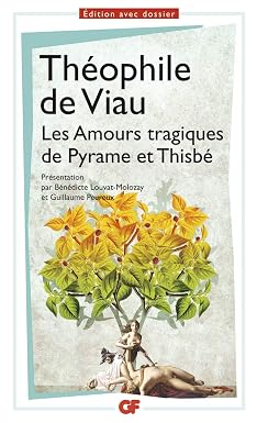 Les Amours tragiques de Pyrame et Thisbé de Théophile de 