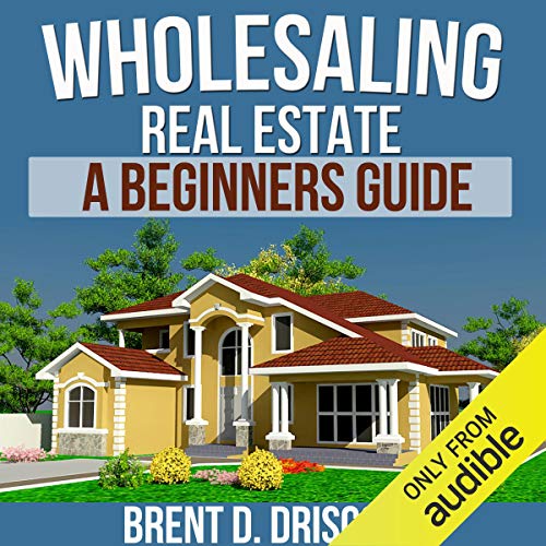 The Real Estate Wholesaling Bible The Fastest, Easiest Way