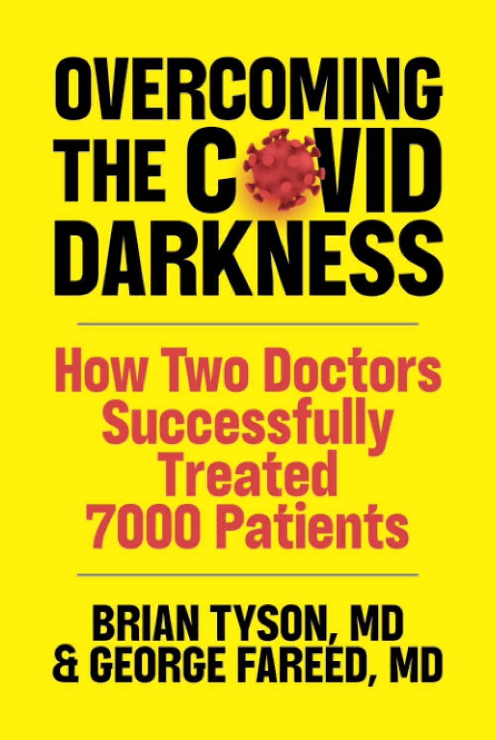 Overcoming the COVID-19 Darkness: How Two Doctors Successfully Treated 7000 Patients