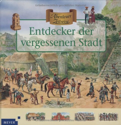 Entdecker der vergessenen Stadt Entdecker der vergessenen Stadt