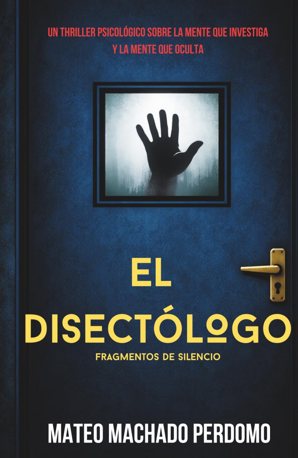 El Disectólogo: Thriller psicológico de suspenso, cuando investigar el crimen significa investigar tu propia mente