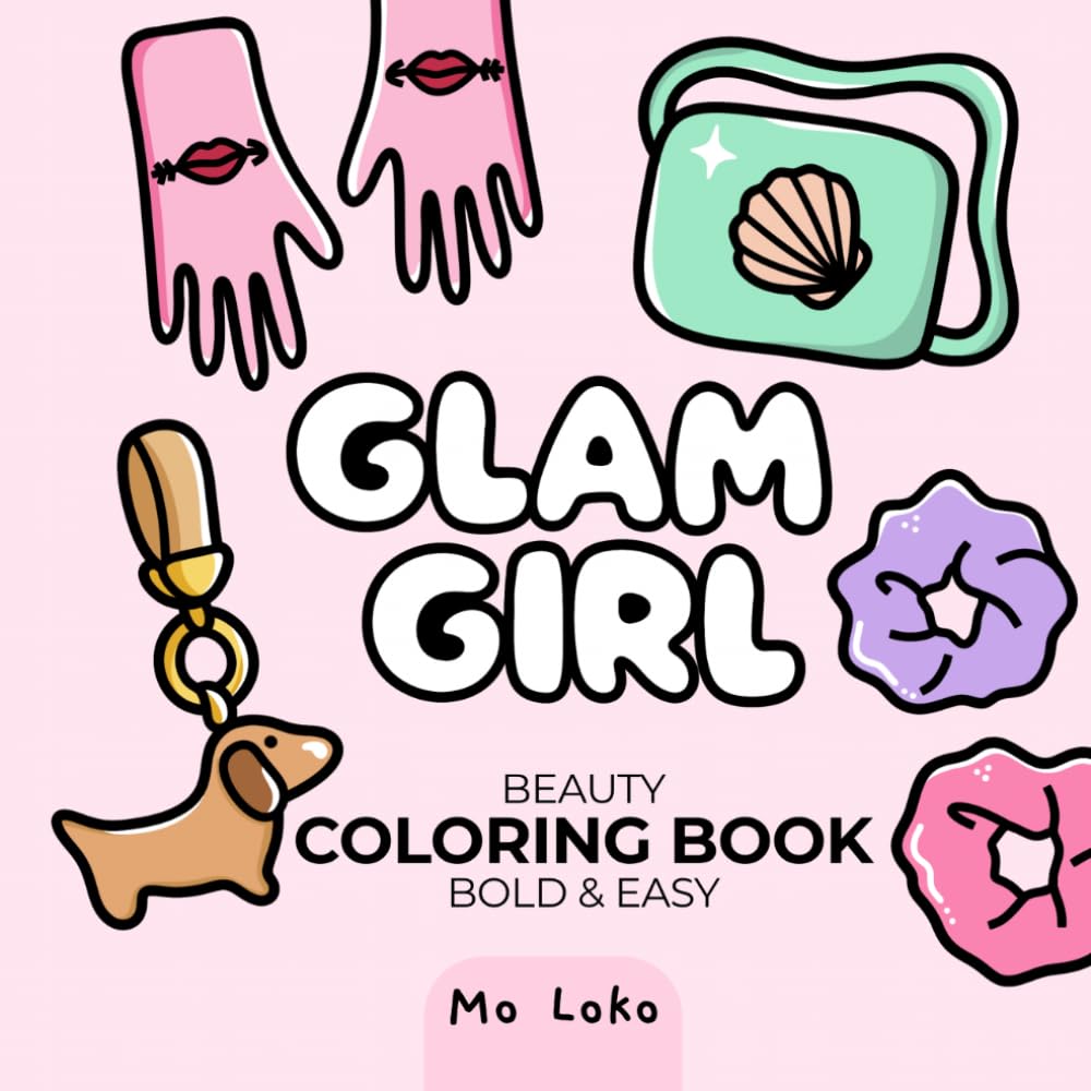 Glam Girl: Bold & Easy Beauty Coloring Book for Relaxation (Girl Era)