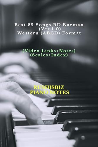 Best 29 Songs RD.Burman (Ver 1.0) - Western (ABCD) Format : RUSHISBIZ PIANO NOTES - (Video Links+Notes+Scales+Index) - SMALL SIZE (5X8 BOOK)