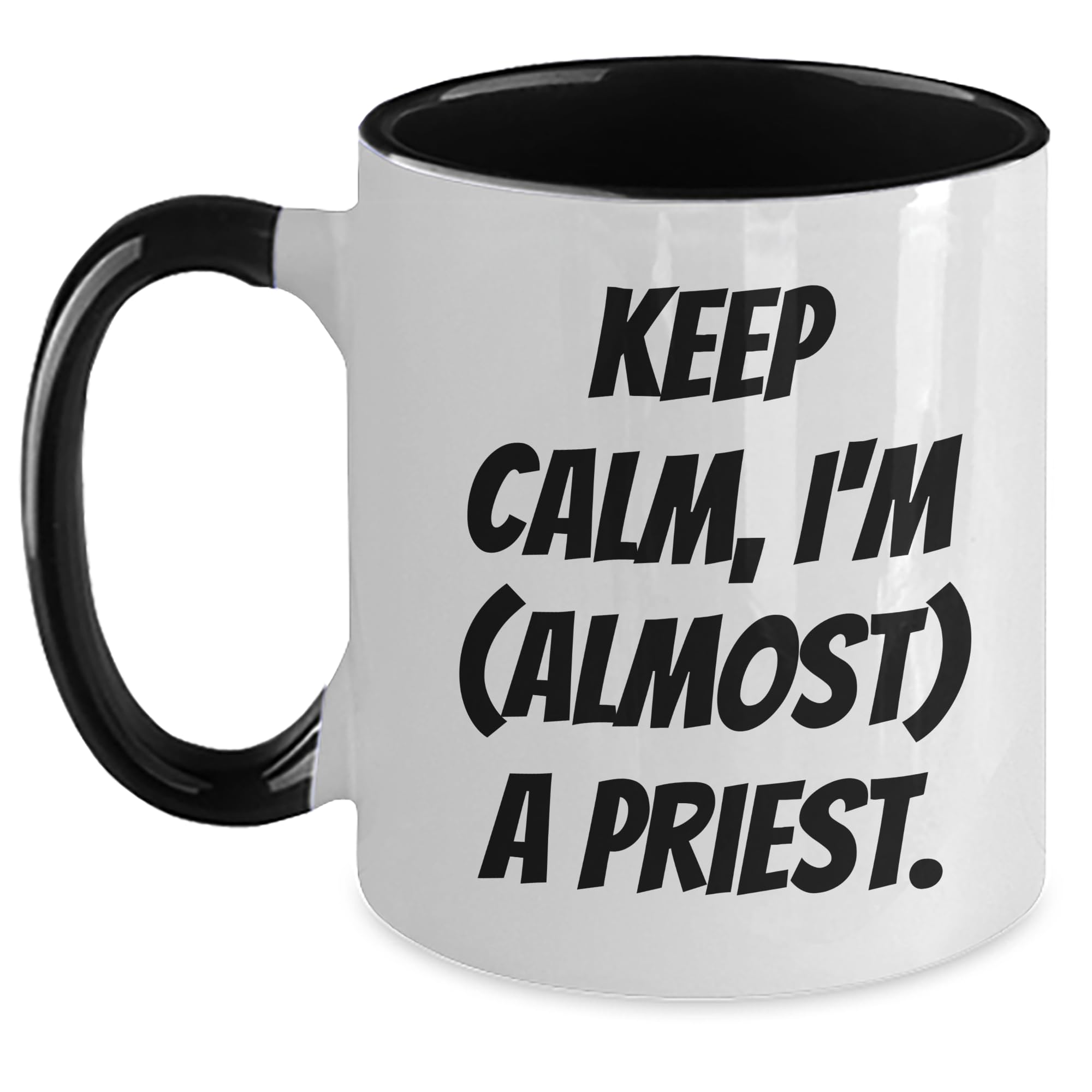 Fun Keep Calm Priest Birthday Two Tone Coffee Mug Gifts from Men — funny ceramic mug from ShopProudGifts