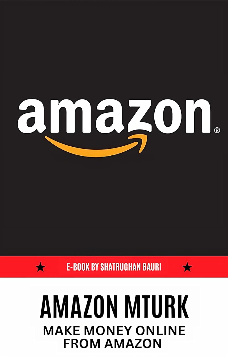 Amazon Mechanical Turk (MTurk) Make Money Online From Amazon eBook