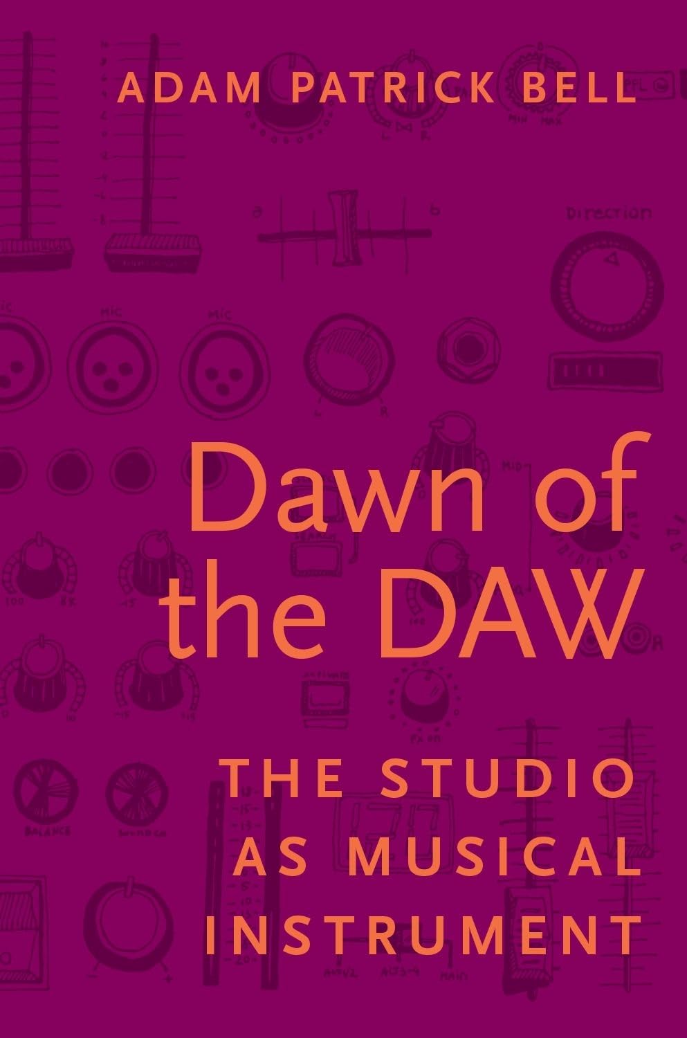 DAWN OF THE DAW P: The Studio as Musical Instrument