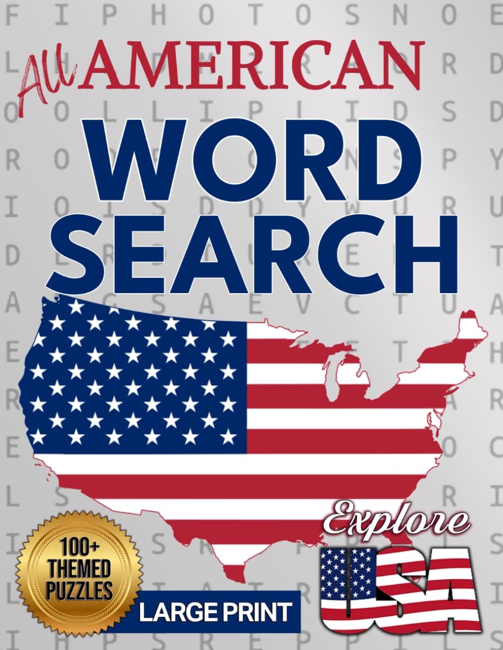 All American Word Search for Adults Large Print: Explore the USA word search puzzles with interesting themes about states, cities, presidents, ... and national parks! (Ultimate Word Search)
