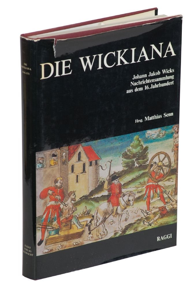 WICKIANA JOHANN JAKOB WICKS NACHRICHTENSAMMLUNG AUS DEM 16