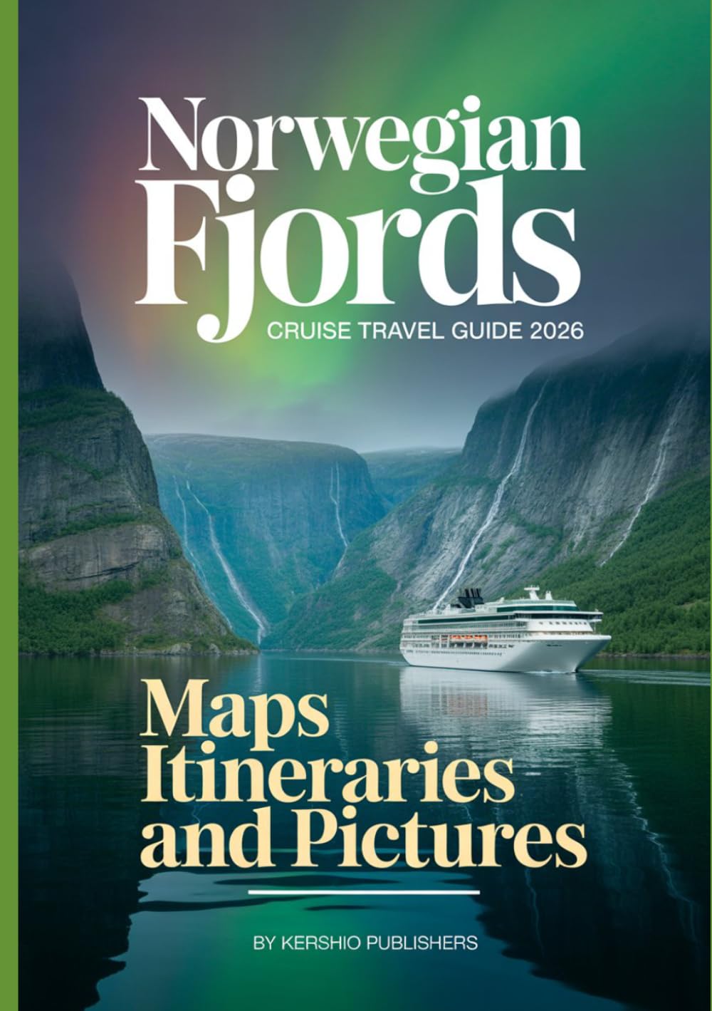 Norwegian Fjords Cruise Travel Guide 2026: Norwegian Fjords Cruise 2026: Explore Breathtaking Landscapes, Iconic Fjords, and Coastal Villages