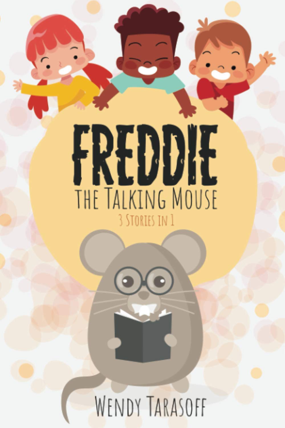 Freddie, the Talking Mouse: 3 Stories in 1