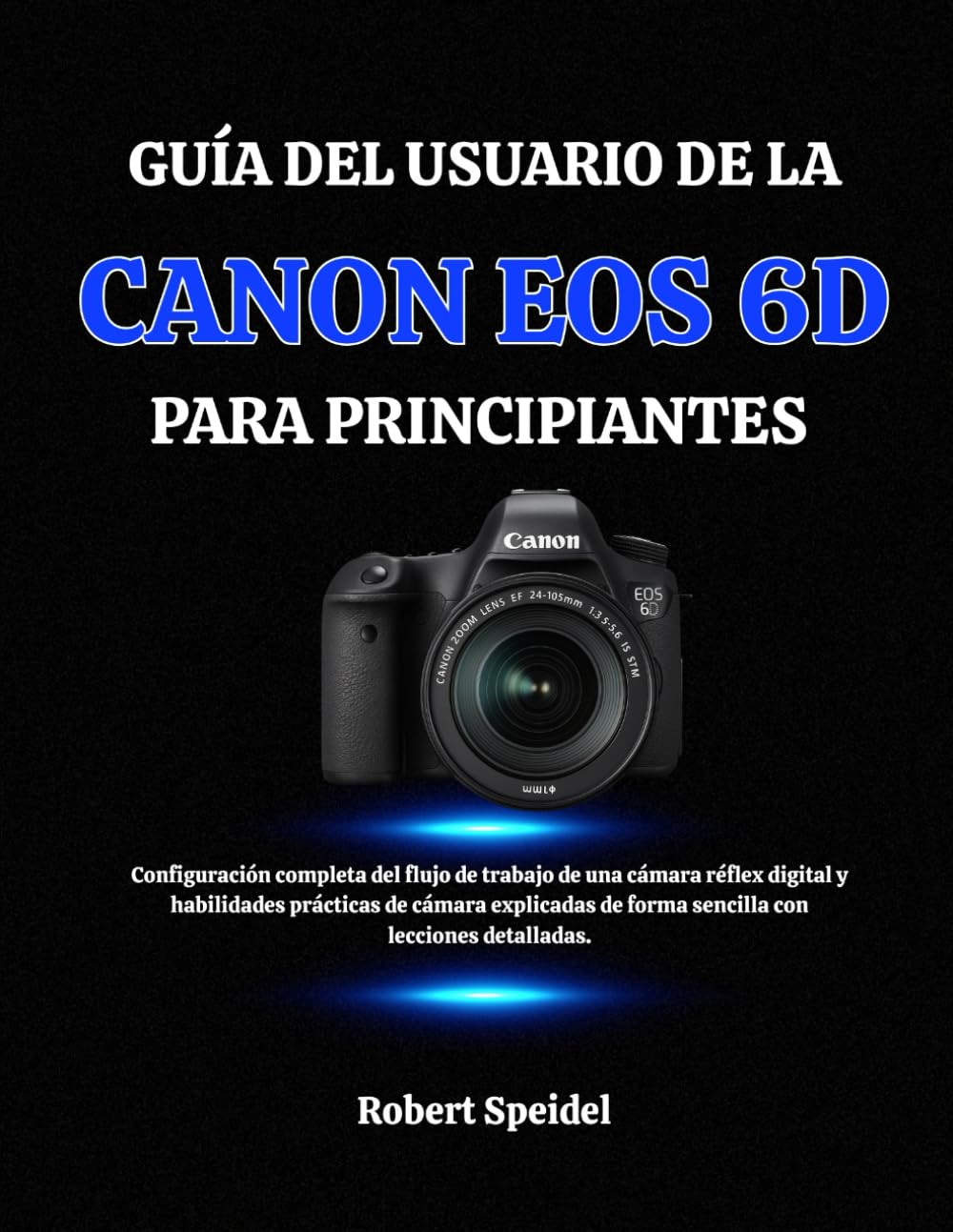 Manuel Canon EOS 6D débutant avec leçons détaillées et configuration simplifiée