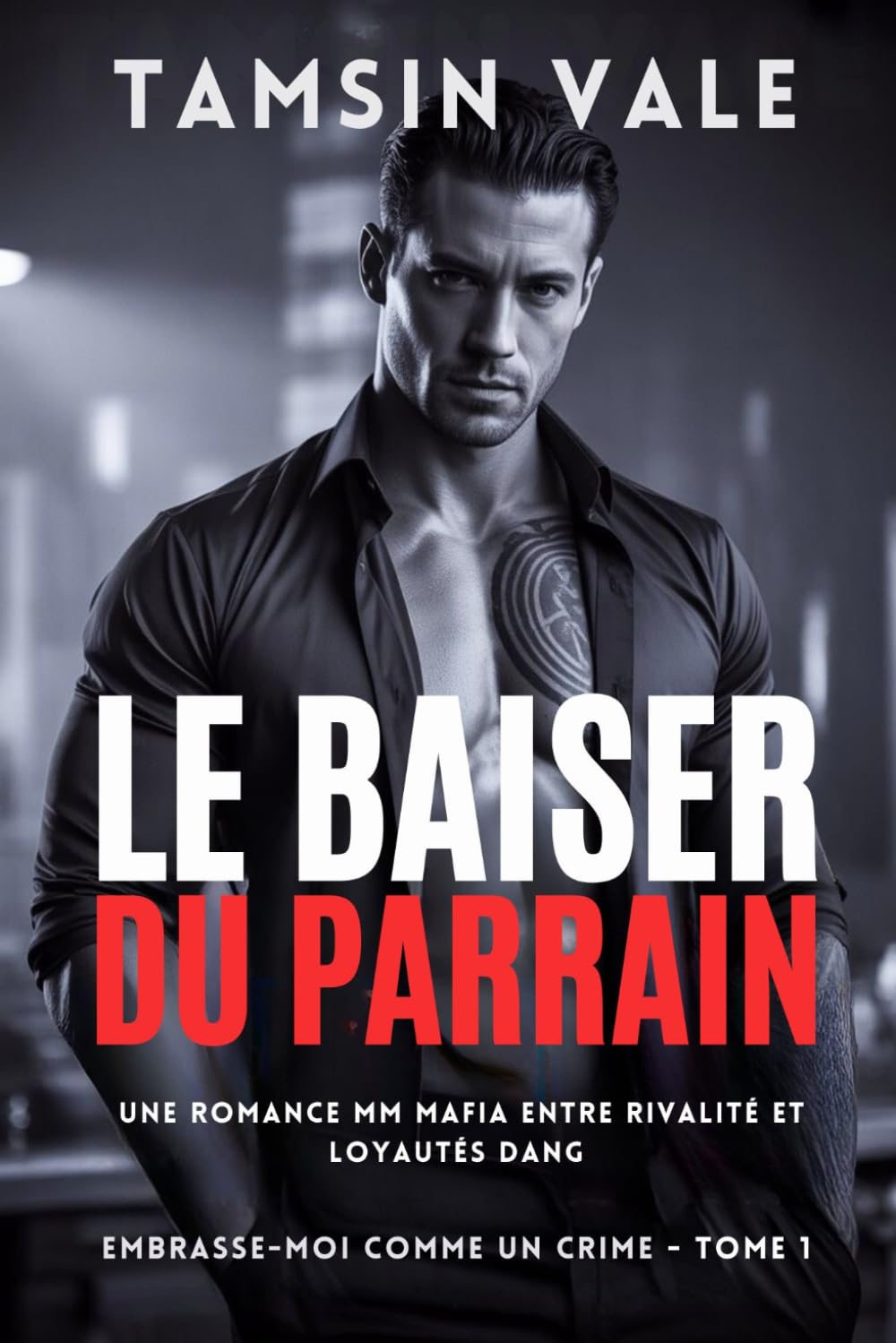 Le Baiser du Parrain: Une Romance MM Mafia entre Rivalité et Loyautés Dangereuses