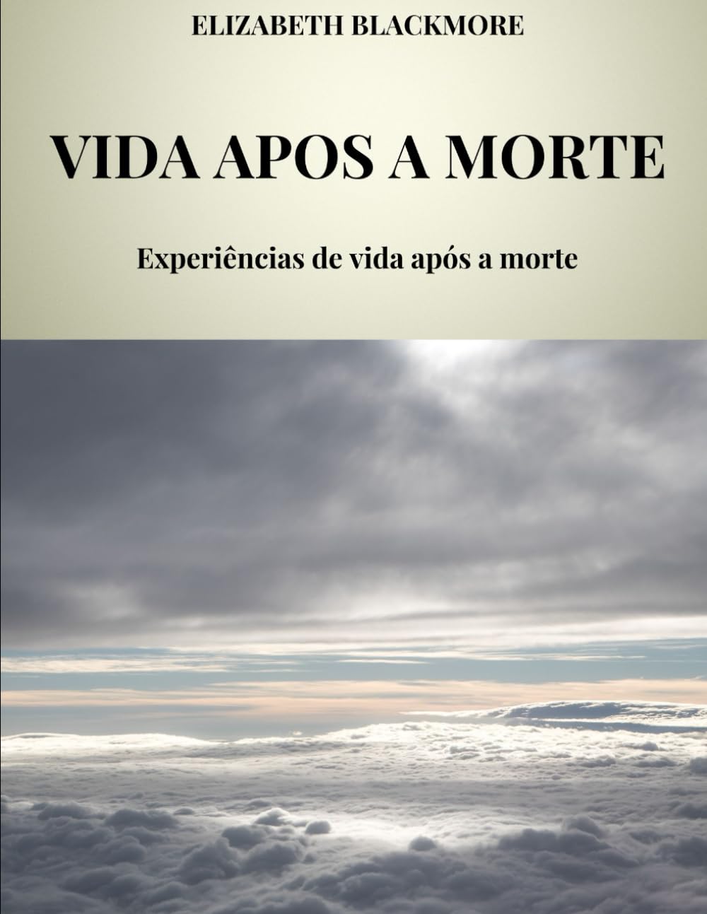 VIDA APOS A MORTE. Experiências de vida após a morte: Análise das experiências de vida após a morte e base científica dos casos de EQM