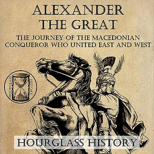 Enjoy Alexander the Great from Hourglass History, Patrick Stanton episode artwork