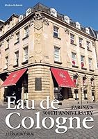 Farina - Eau de Cologne: Farina's 300th Anniversary 3761623135 Book Cover