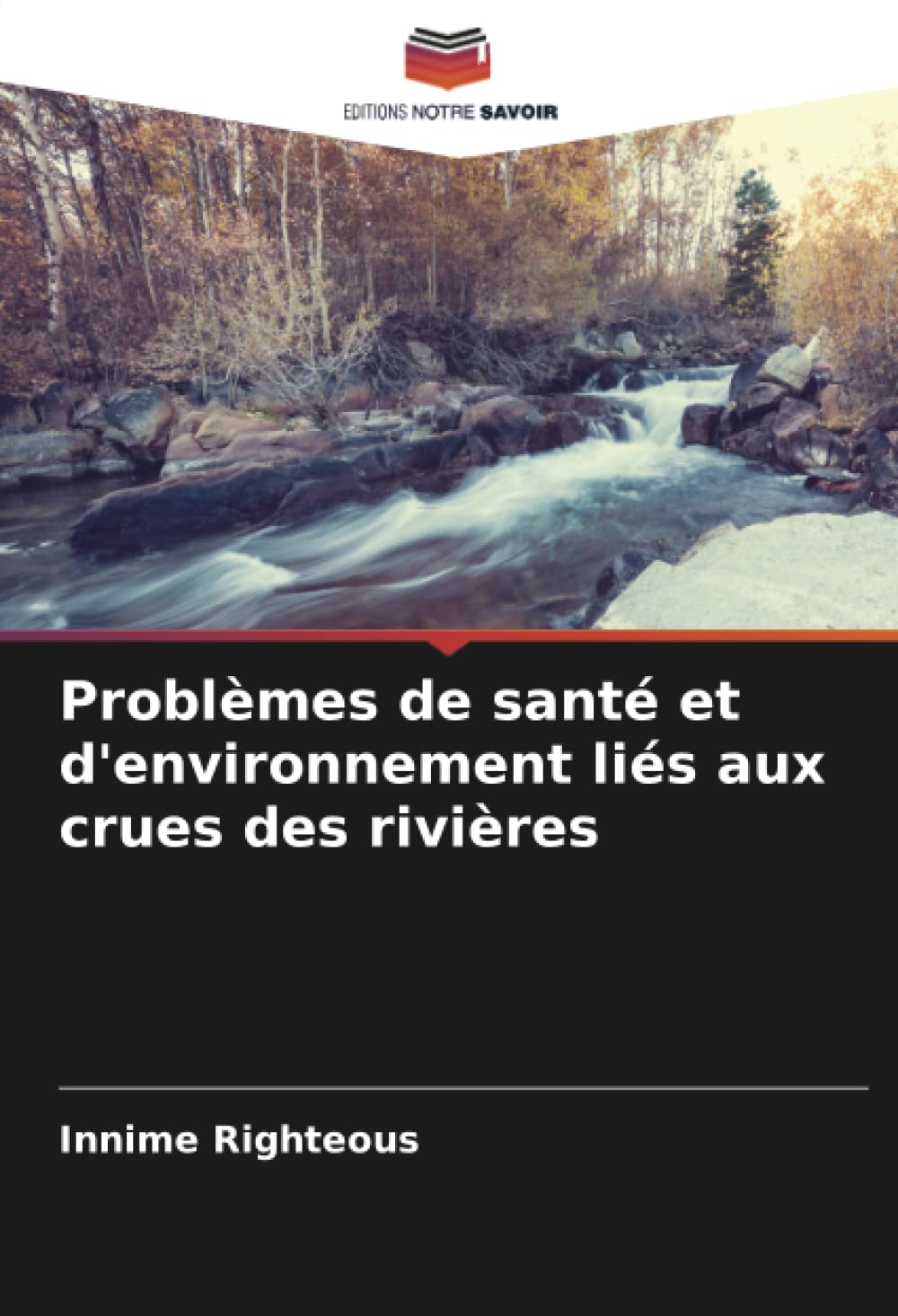 Crues des rivières : guide complet sur les risques de santé et d'environnement