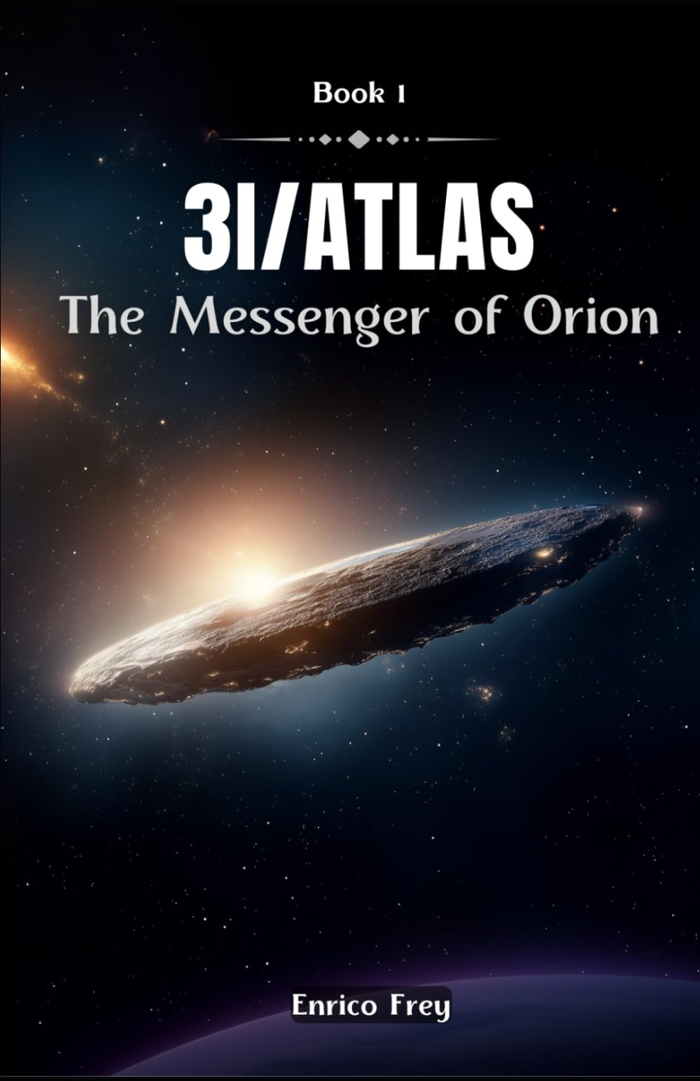 3I/Atlas: The Messenger of Orion - Book 1