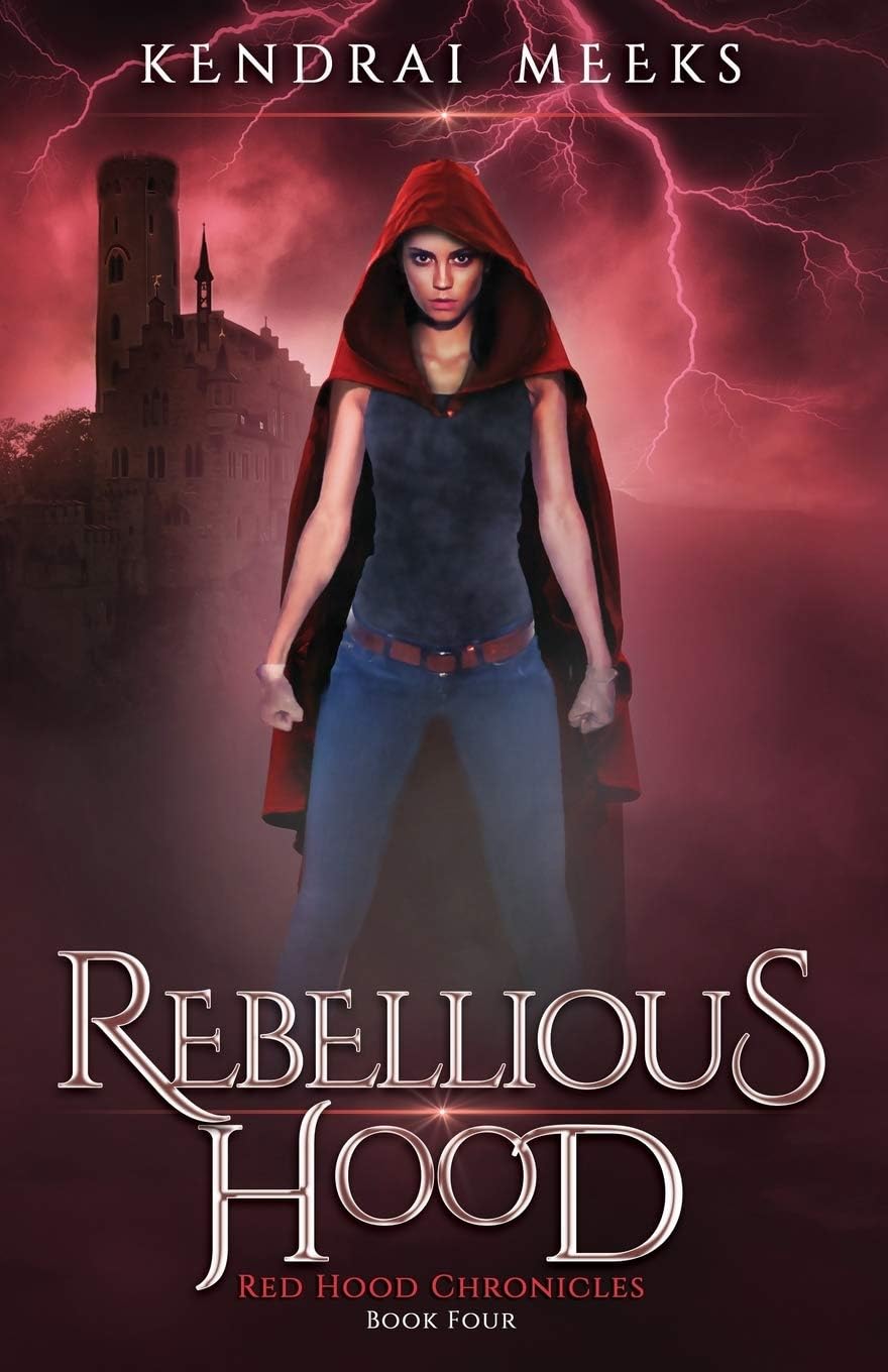 Rebellious Hood: An Urban Fantasy Fairy Tale (Red Hood Chronicles, Book 4)