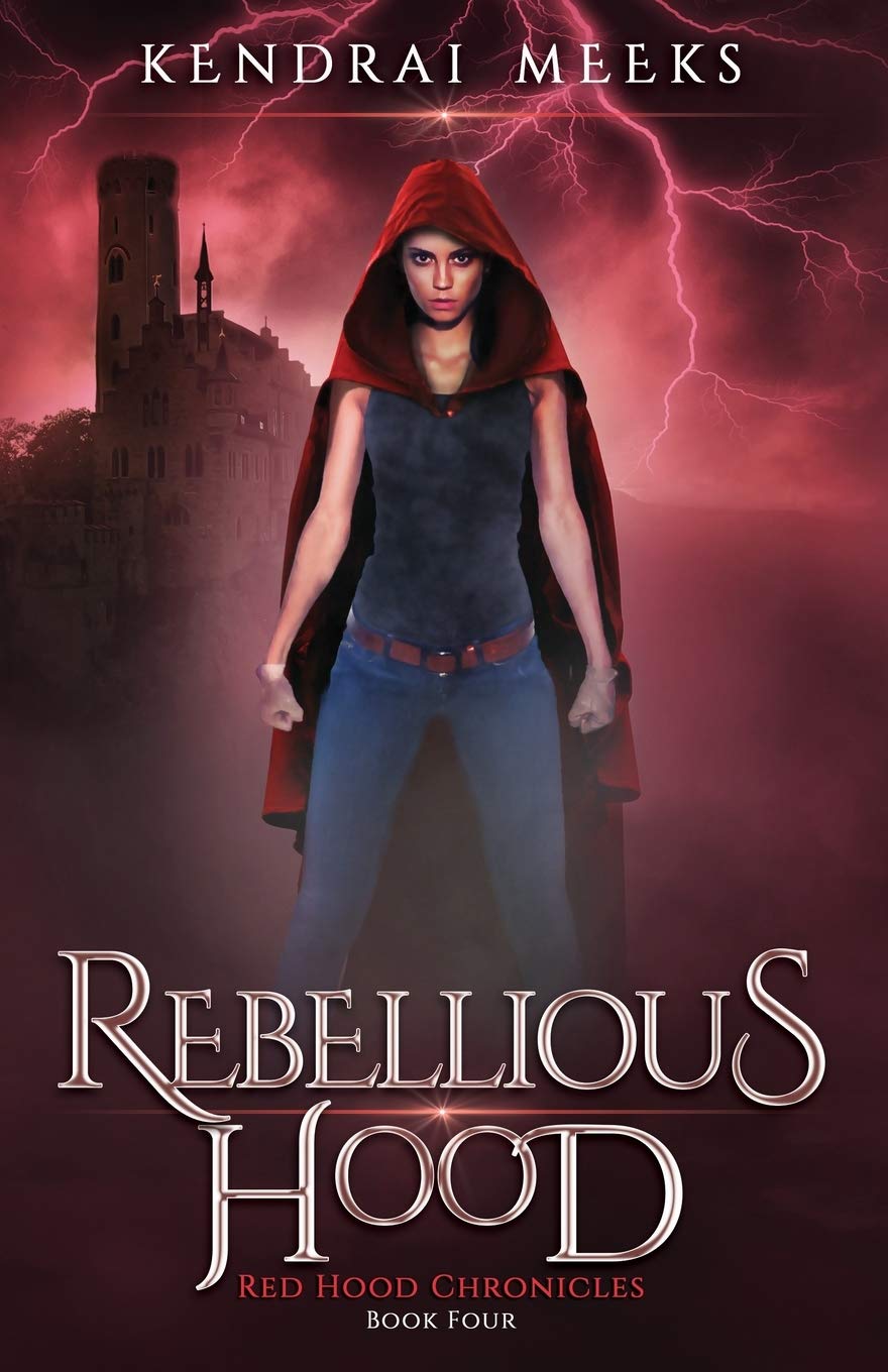 Rebellious Hood: An Urban Fantasy Fairy Tale (Red Hood Chronicles, Book 4)