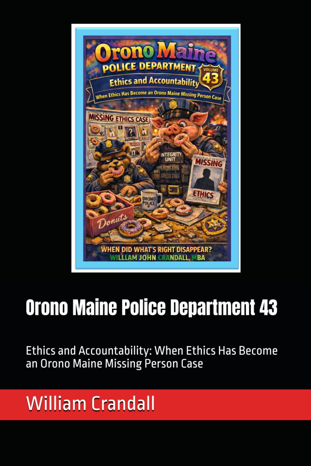 Orono Maine Police Department 43: Ethics and Accountability: When Ethics Has Become an Orono Maine Missing Person Case