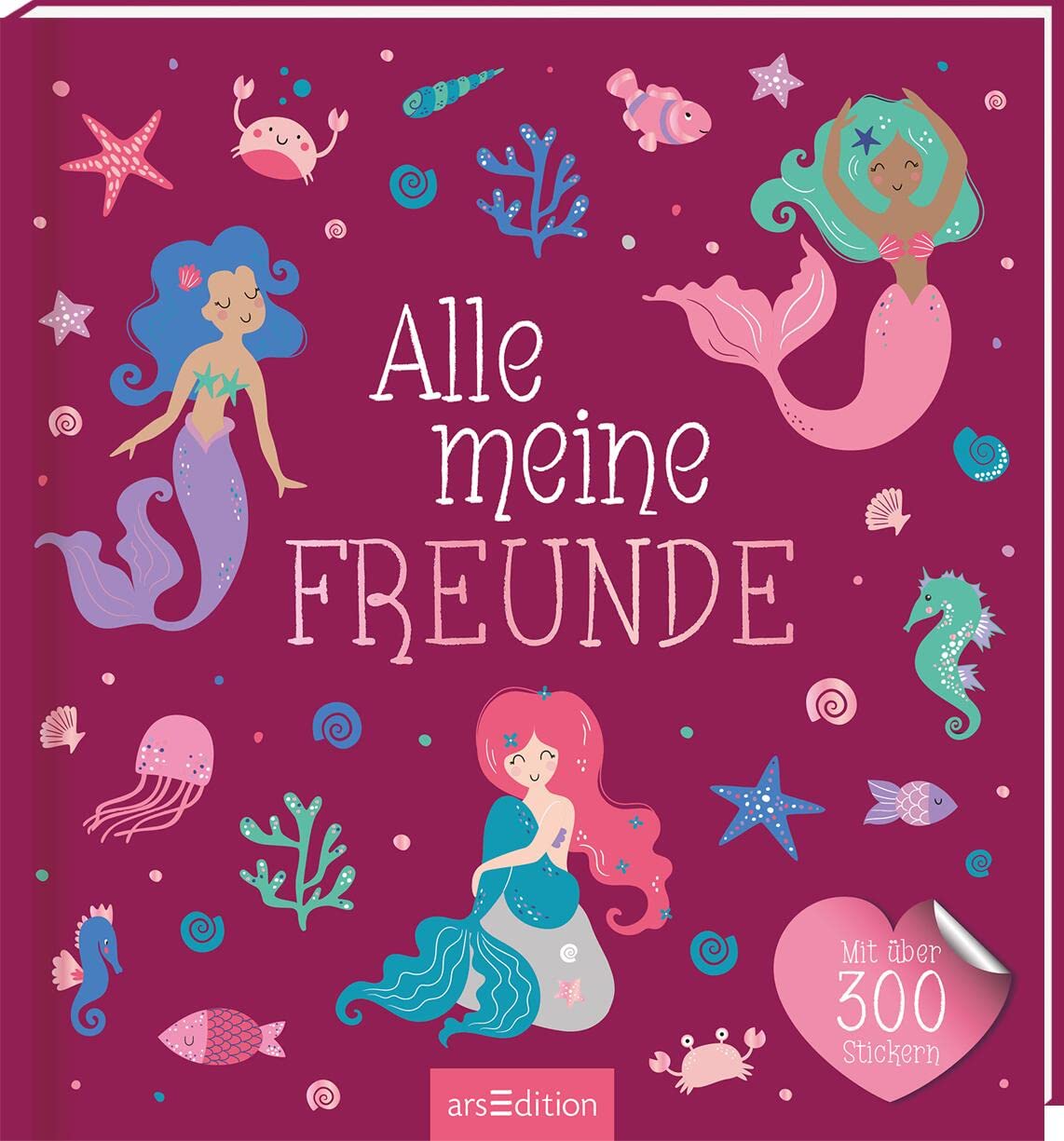 Alle meine Freunde - Meerjungfrau | Mit über 300 Stickern: Mit über 300 Stickern