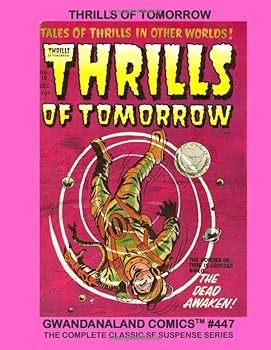 Paperback Thrills Of Tomorrow: Gwandanaland Comics #447 -- The Complete Classic SF/Horror Series Book