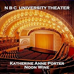 NBC University Theater: Noon Wine Audiolibro Por Katherine Anne Porter arte de portada