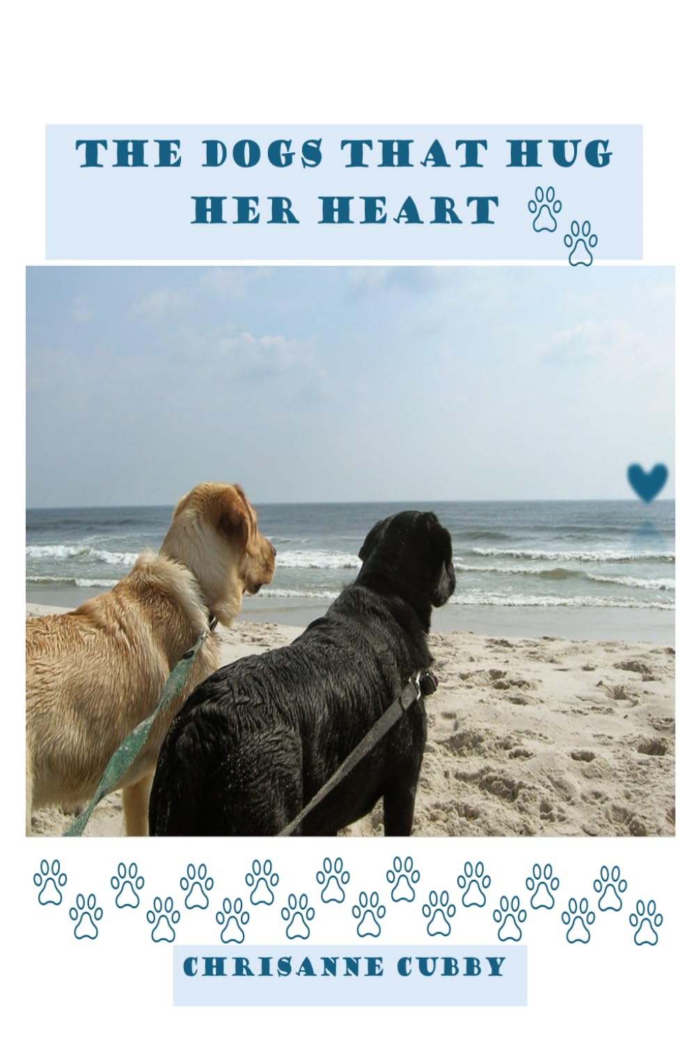 The Dogs That Hug Her Heart (The Dogs That Hug Her Heart, Book One)