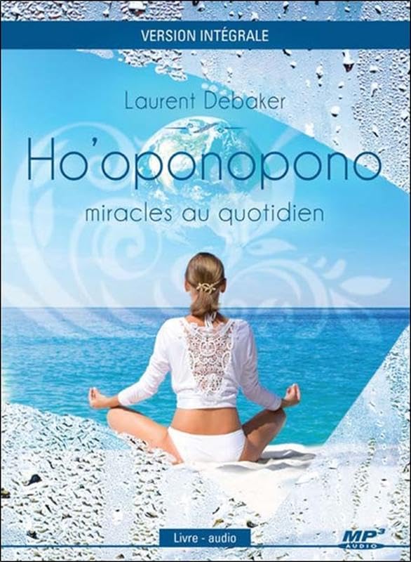 Ho'oponopono - Miracles au quotidien - Livre audio CD MP3 Debaker, Laurent