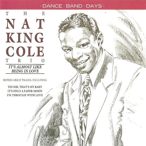 Nat King Cole Trio (CD Album, 16 Titel) It's Almost Like Being In Love / It's Only A Paper Moon / Jumpy Jitters / Nothing Ever Happens / Let's Do Things / Sentimental Blue / What Cha Doing To My Heart / Love Me Sooner / I'm Through With Love u.a. Nat King Cole Trio (CD Album, 16 Titel) It's Almost Like Being In Love / It's Only A Paper Moon / Jumpy Jitters / Nothing Ever Happens / Let's Do Things / Sentimental Blue / What Cha Doing To My Heart / Love Me Sooner / I'm Through With Love u.a.