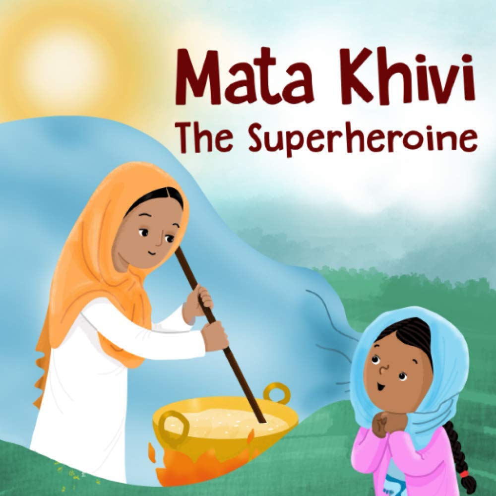 Mata Khivi: The Superheroine: Follow Jind on an adventure where she learns about a real life superheroine and how important it is to build a loving community!