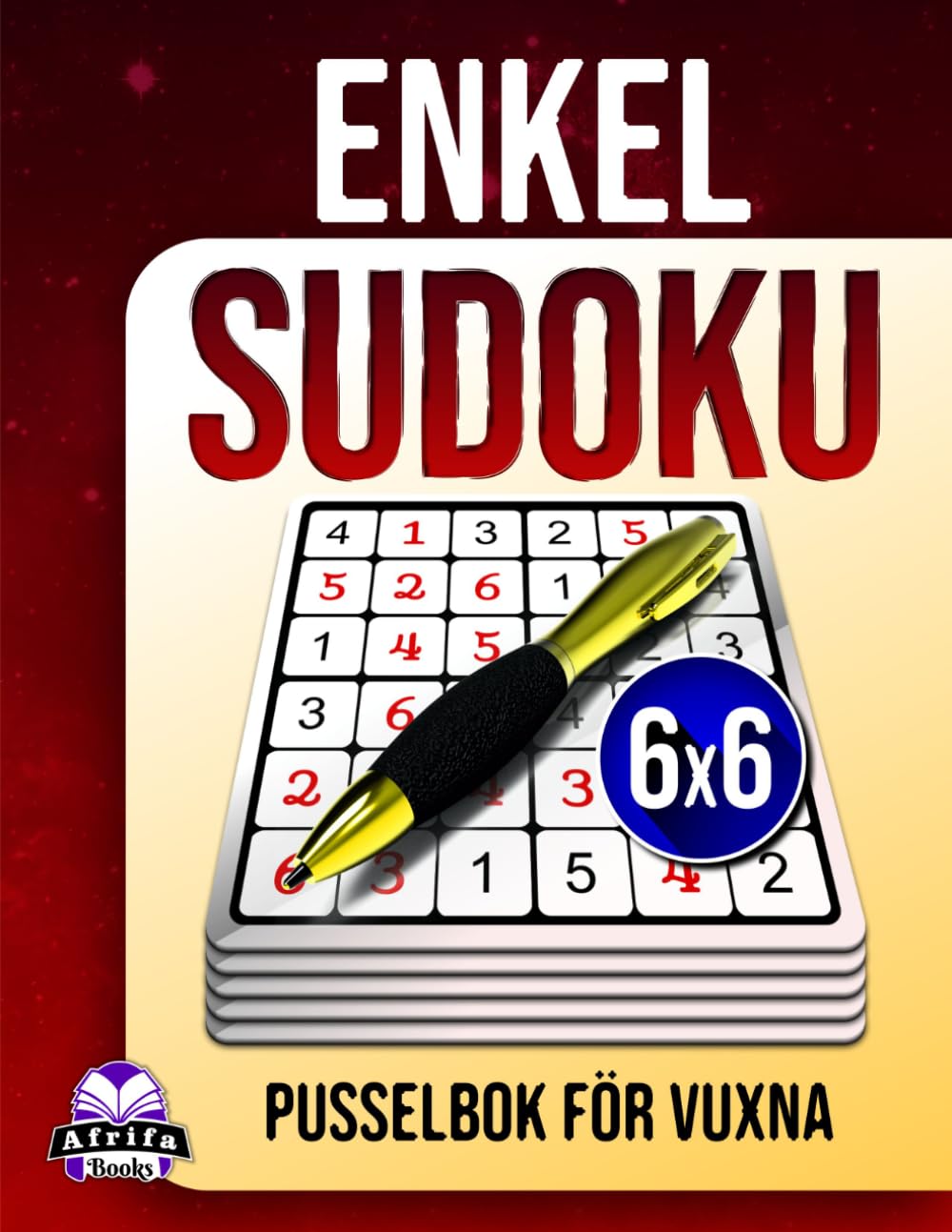 Enkel Sudoku-pusselbok för vuxna: 200 hjärnspel med stor text för seniorer, nybörjare och hjärnavslappning: Stressfria pussel, 6x6 rutnätsstorlek