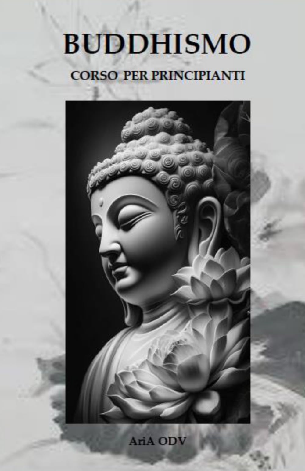 Buddhismo - Corso per principianti: Primo livello: 1 (Corso di Buddhismo)