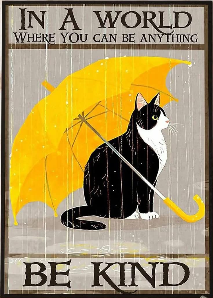 Matlpats Yellow Cute Cat With Umbrella Rainning In A World Where You Can Be Anything Be Kind Metal Tin Sign Vintage Funny Tin Sign Retro Poster Wall Plaque Home Decor Poster Painting Wall Art Decor 6X8 Inch