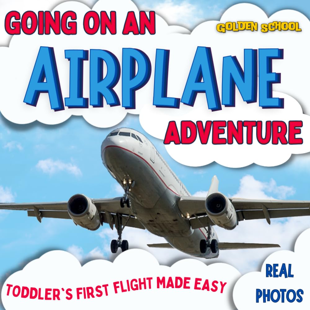 Going On An Airplane Adventure: Toddler's First Flight Made Easy