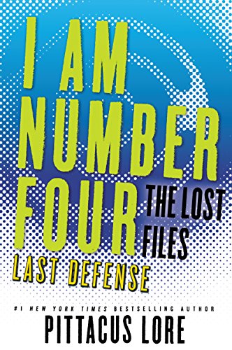 Télécharger I Am Number Four: The Lost Files: Last Defense (Lorien Legacies: The Lost Files Book 14) (English Ed livre En ligne