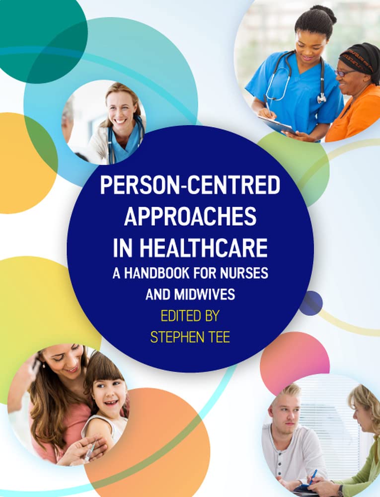 PERSON-CENTRED APPROACHES IN HEALTHCARE: A HANDBOOK FOR NURSES AND MIDWIVES
