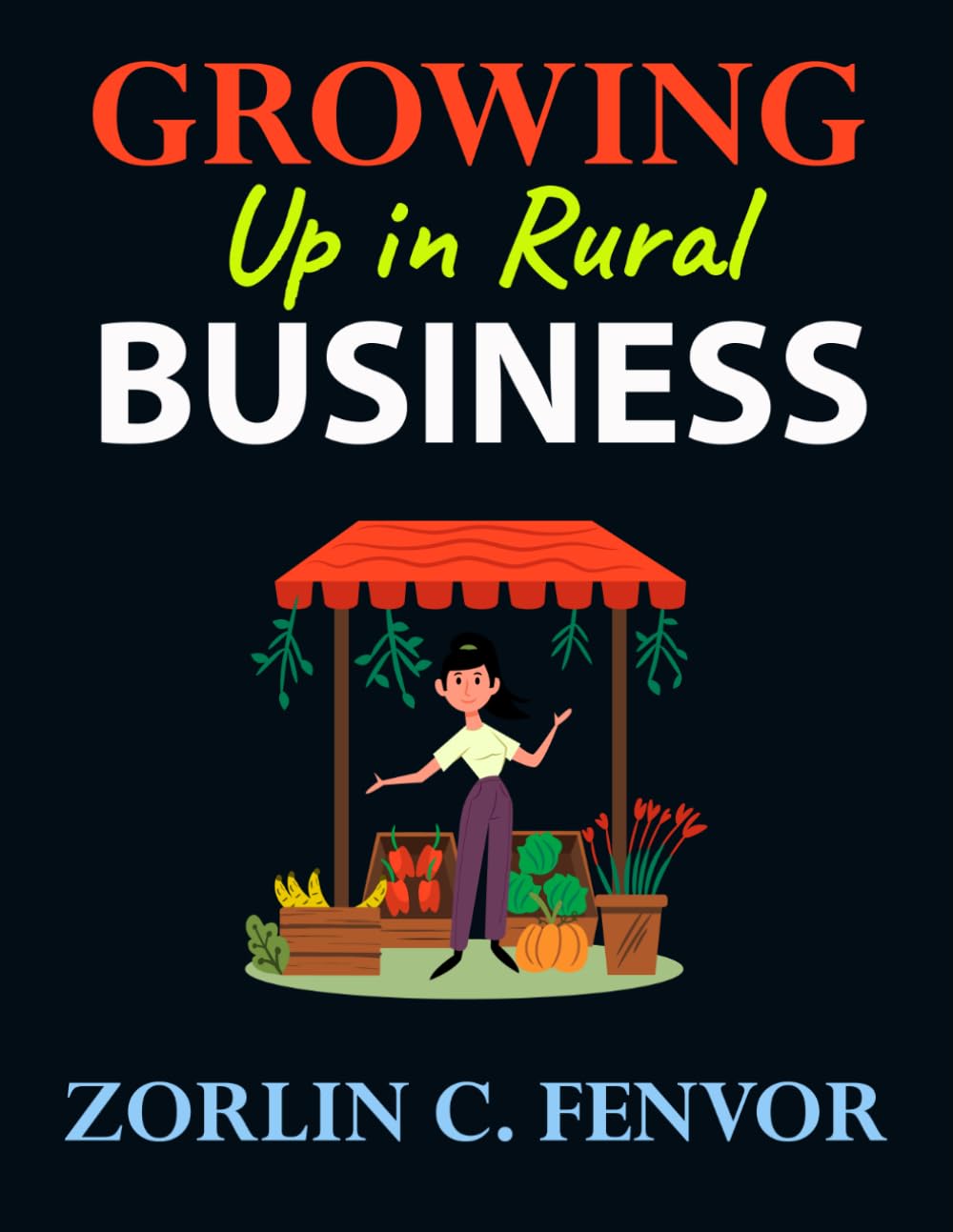 Growing Up in Rural Business: Why the Greatest Business Lessons Always Come From the Smallest and Quietest Communities