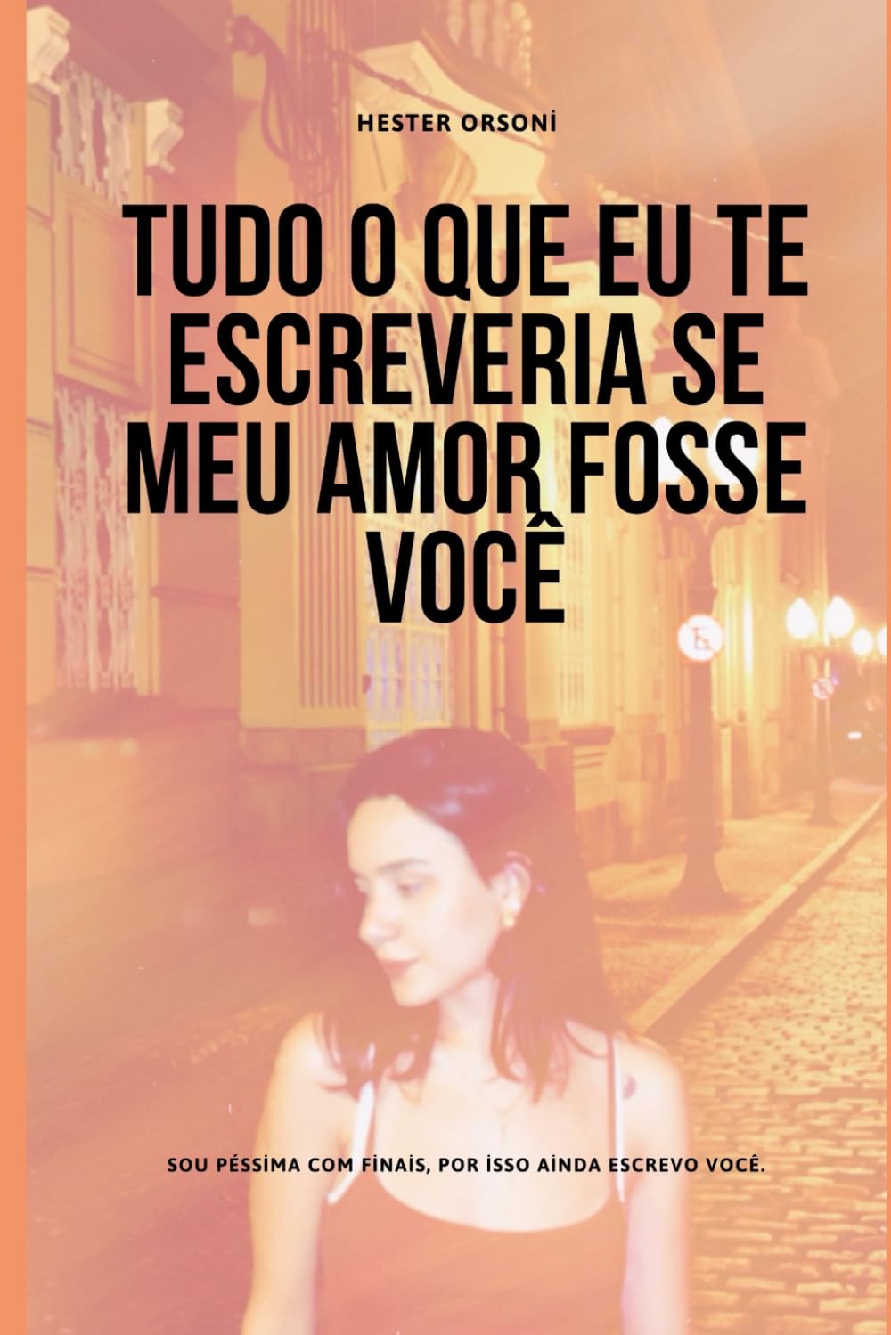 Tudo o que eu te escreveria se meu amor fosse você