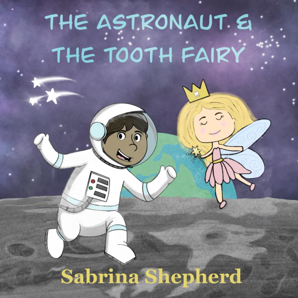 The Astronaut & the Tooth Fairy (The Tooth Fairy Trilogy)