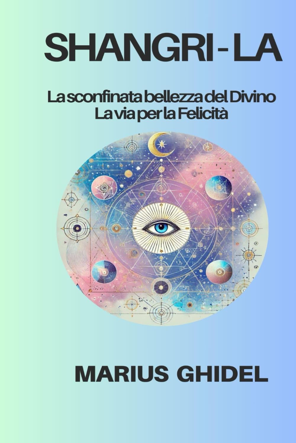 Shangri - La: La sconfinata bellezza del Divino La via per la Felicità