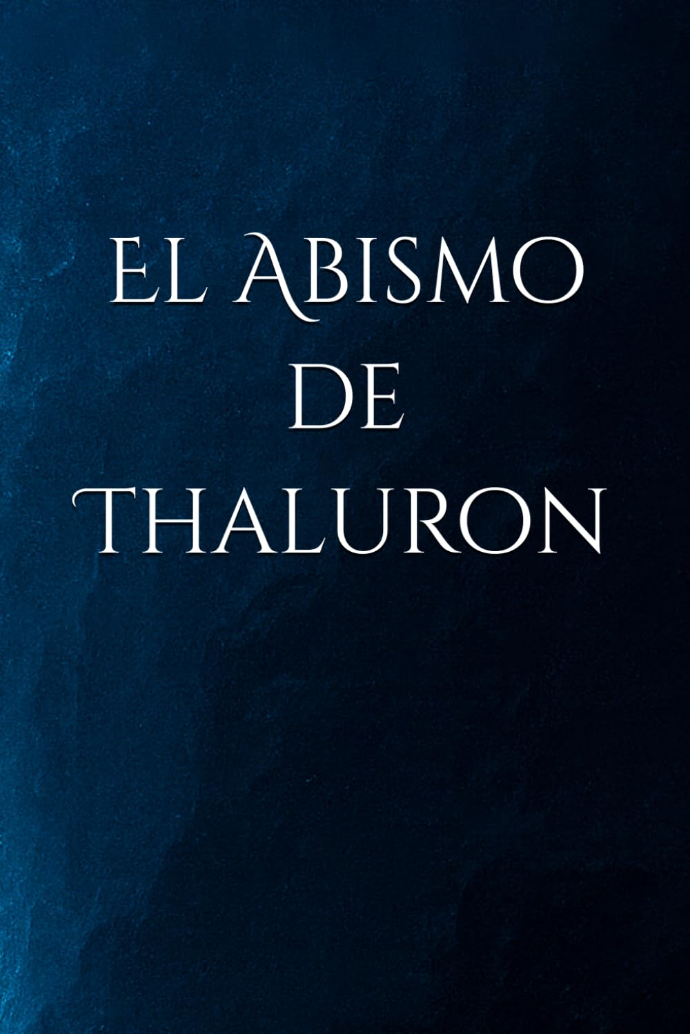El Abismo de Thaluron (Saga de los Fragmentos del Mundo)