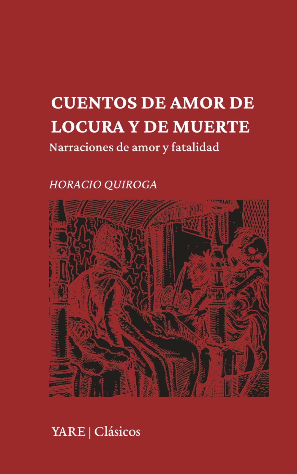 Cuentos de amor de locura y de muerte: Narraciones de amor y fatalidad